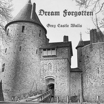 Grey Castle Walls · Dream Forgotten 唱片封面