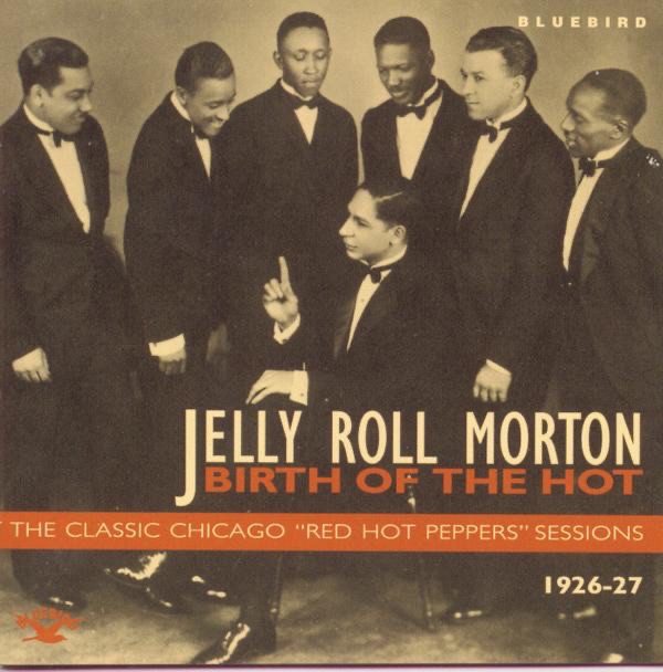 Birth of the Hot - the Classic Chicago "Red Hot Peppers" Sessions 1926-27唱片封面